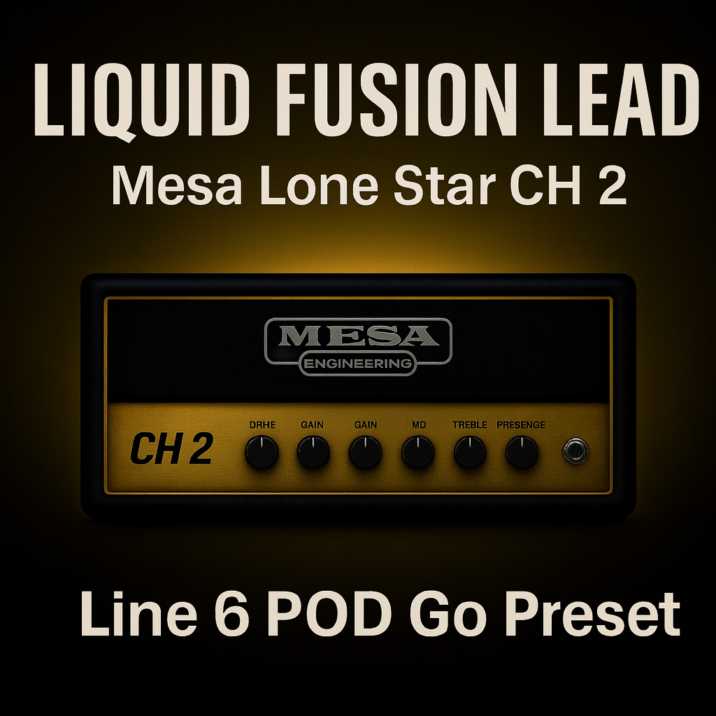 Line6 POD GO – MESA BOOGIE LONE STAR CH2 Preset – Fusion Clean & Lead tone
